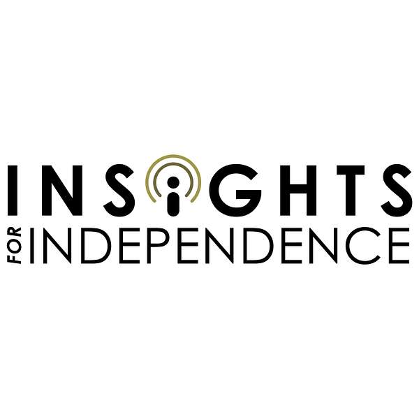 Insights for Independence  Podcast Artwork Image