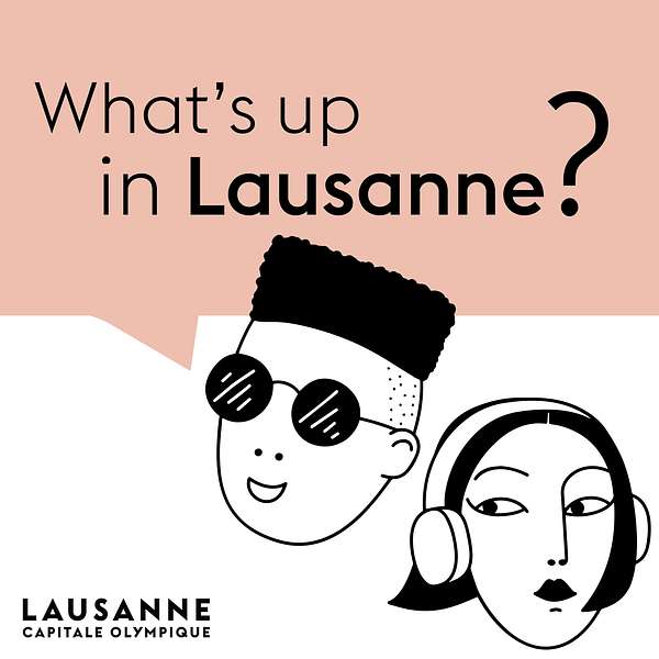 What's Up in Lausanne ? Podcast Artwork Image