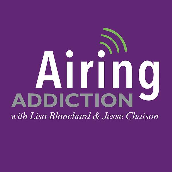 Airing Addiction Podcast Artwork Image