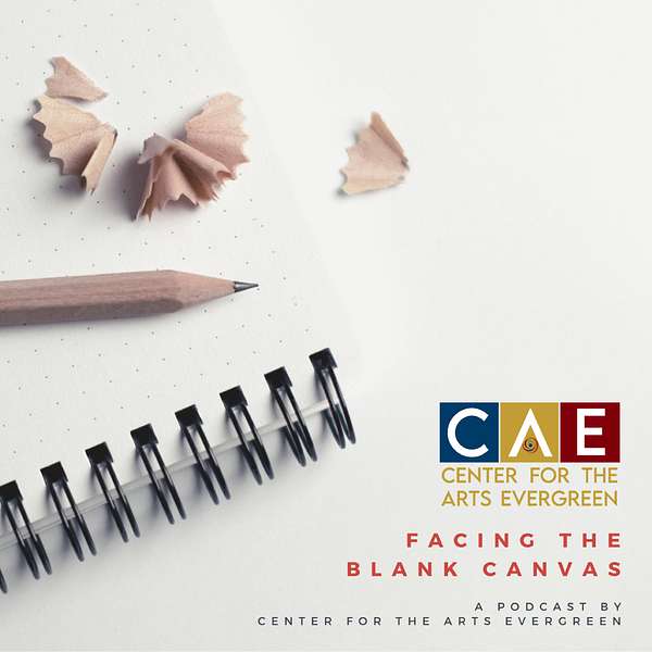 Center for the Arts Evergreen: Facing the Blank Canvas Podcast Artwork Image