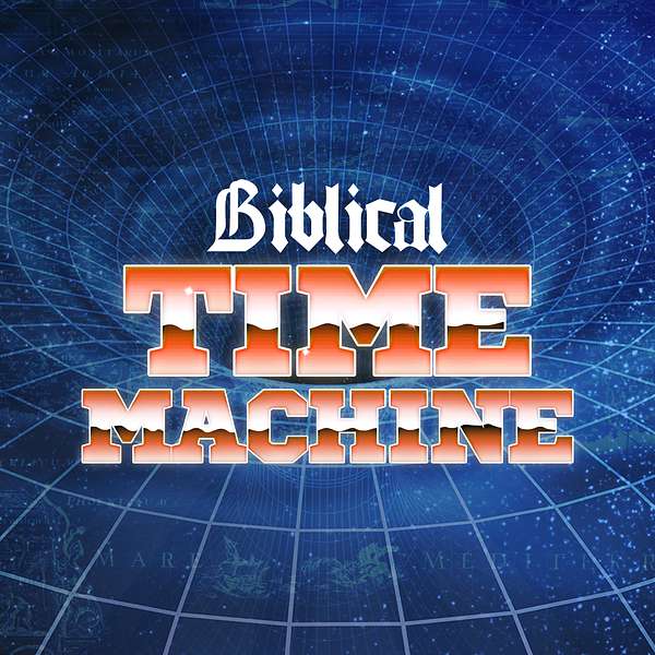 Biblical Time Machine Podcast Artwork Image