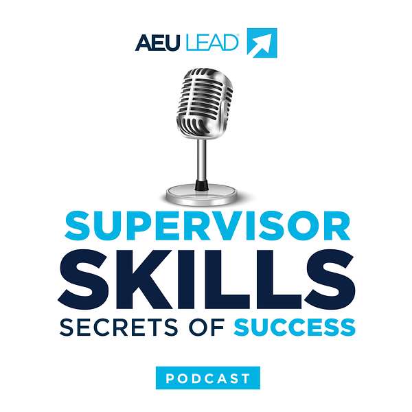 Supervisor Skills: Secrets of Success Podcast Artwork Image
