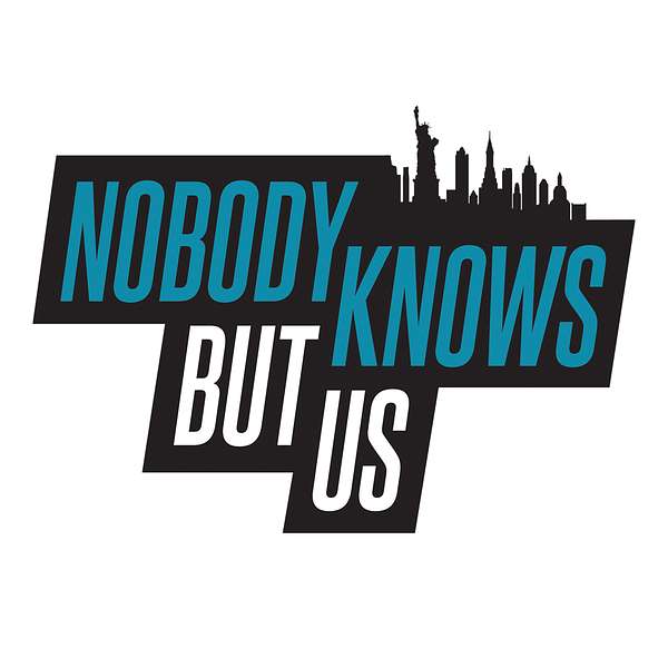 NOBODY KNOWS BUT US Podcast Artwork Image