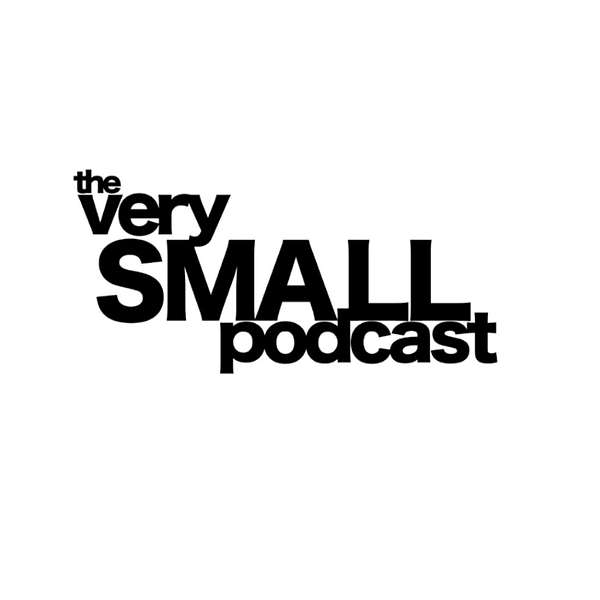 the very SMALL podcast Podcast Artwork Image