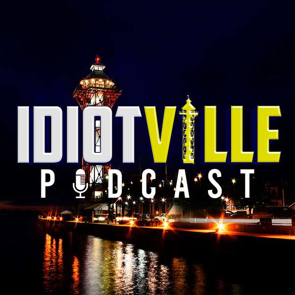 Idiotville: Erie, PA’s Favorite Podcast Podcast Artwork Image