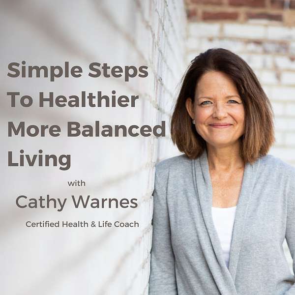 Simple Steps to Healthier More Balanced Living Podcast Artwork Image