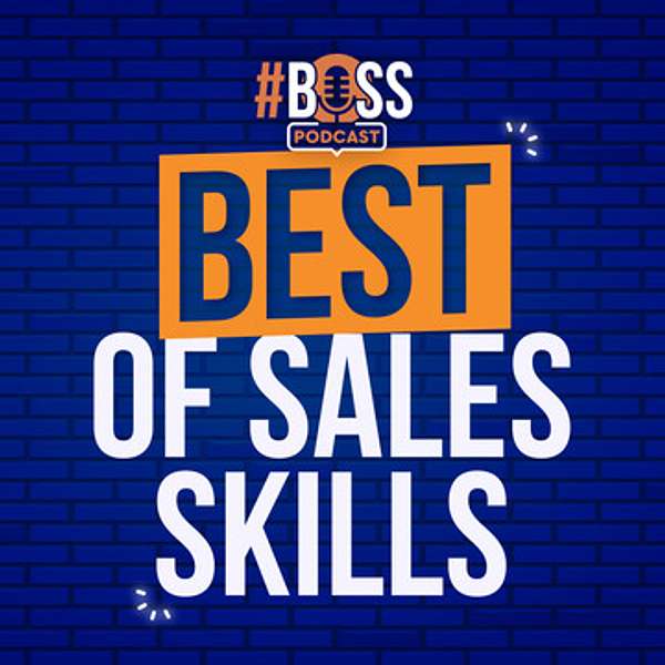 Best Of Sales Skills Podcast Podcast Artwork Image