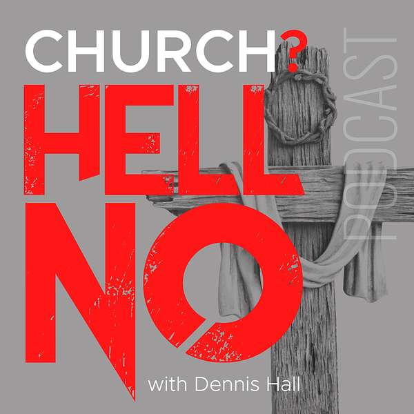 Church? Hell No Podcast Artwork Image