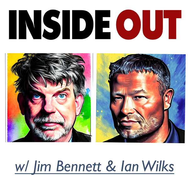 Inside Out with Jim Bennett and Ian Wilks Podcast Artwork Image
