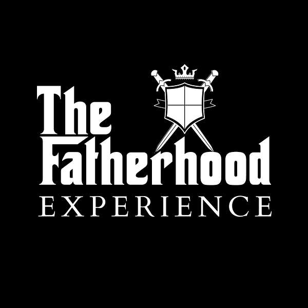 The Fatherhood Experience: Fitness, Family, Finance & Freedom Podcast Artwork Image