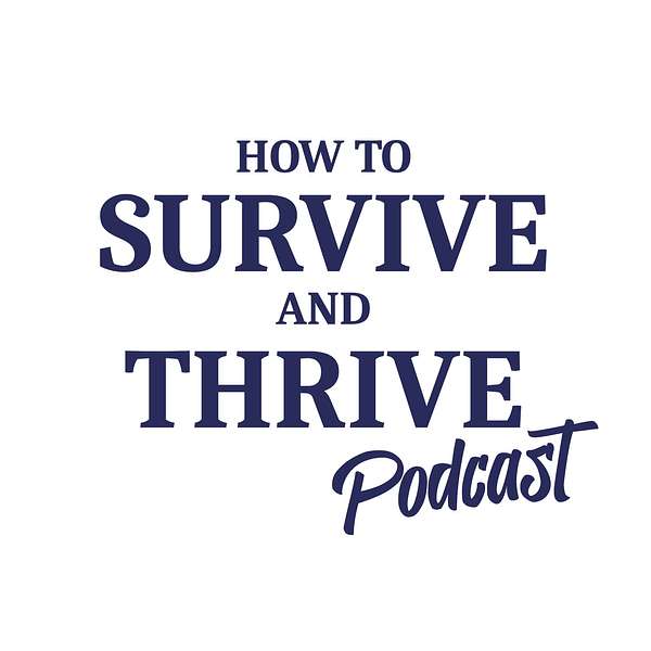 How to Survive and Thrive Podcast Artwork Image