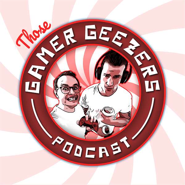 Those Gamer Geezers Video Game Podcast Podcast Artwork Image