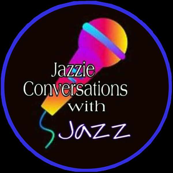 Jazzie Conversations With Jazz Podcast Artwork Image