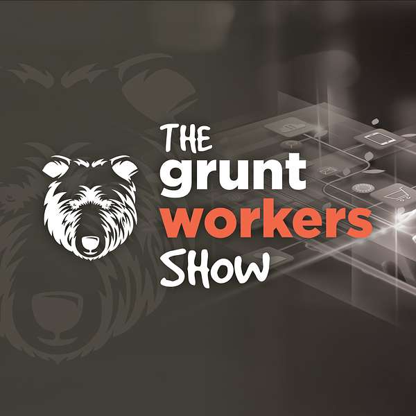 The Grunt Workers Show Podcast Artwork Image