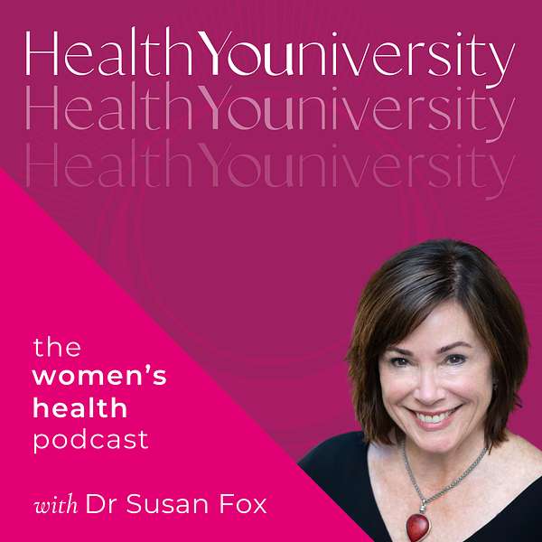 Health Youniversity with Dr. Susan Fox  Podcast Artwork Image