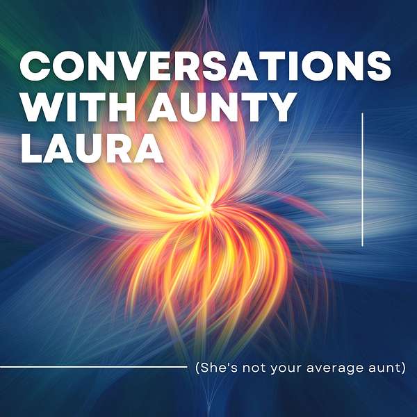Conversations with Aunty Laura (She's not your average aunt)  Podcast Artwork Image