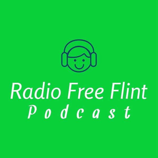 Radio Free Flint Podcast Podcast Artwork Image
