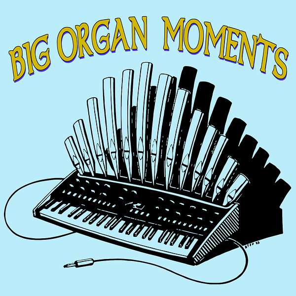 Big Organ Moments (w Quintron & friends) Podcast Artwork Image