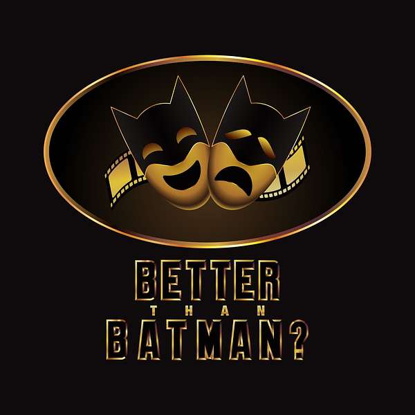 Better Than Batman? Podcast Artwork Image