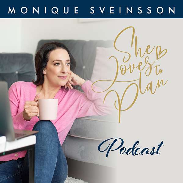She Loves to Plan - by Monique Sveinsson Podcast Artwork Image