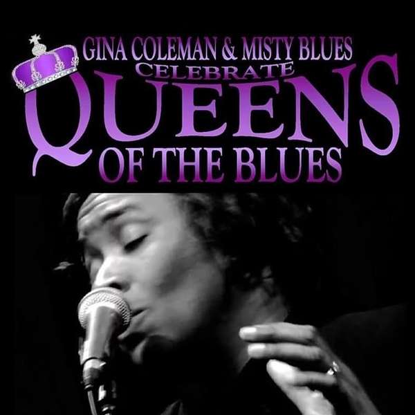 Queens of the Blues with Gina Coleman Podcast Artwork Image