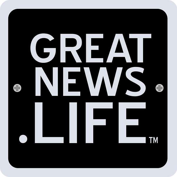 Great News with GreatNews.Life Podcast Artwork Image