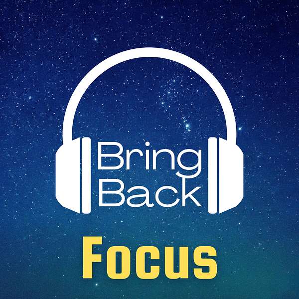 Bring Back Focus Podcast Artwork Image
