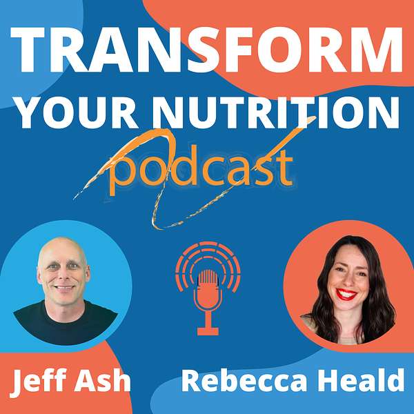 Transform Your Nutrition Podcast Podcast Artwork Image