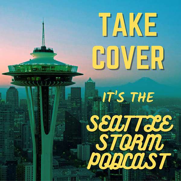 Take Cover It's The Seattle Storm Podcast  Podcast Artwork Image