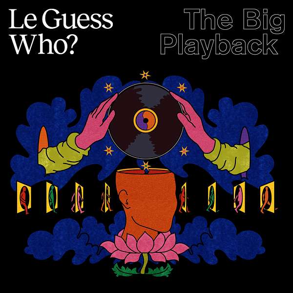 Le Guess Who? presents The Big Playback Podcast Artwork Image