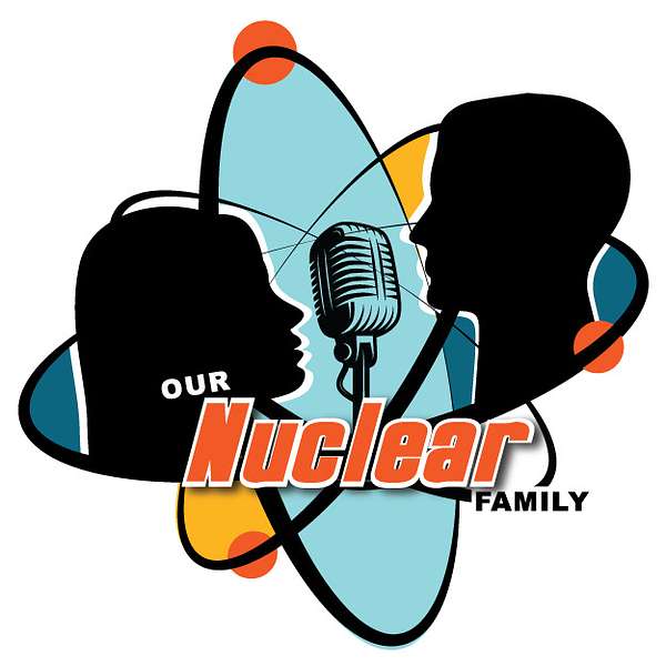 Our Nuclear Family - Parenting Ideas for an Explosive World Podcast Artwork Image