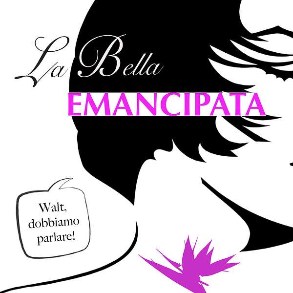 La Bella Emancipata Podcast Artwork Image
