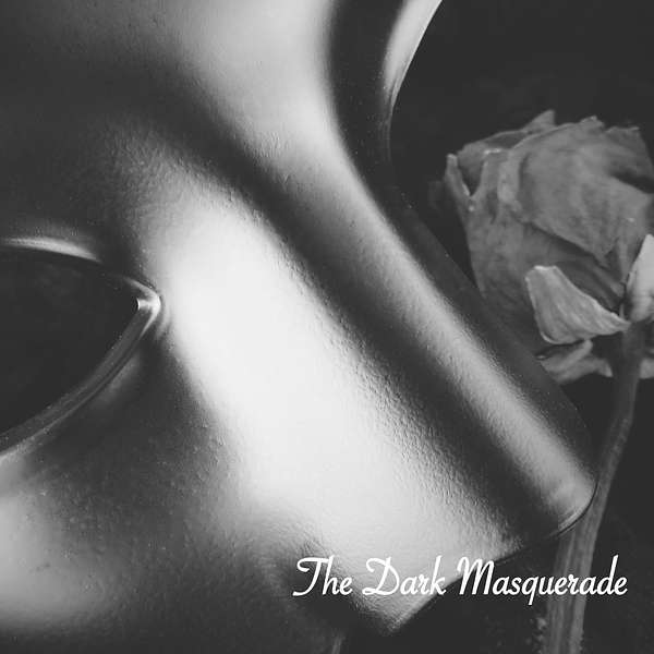 The Dark Masquerade  Podcast Artwork Image