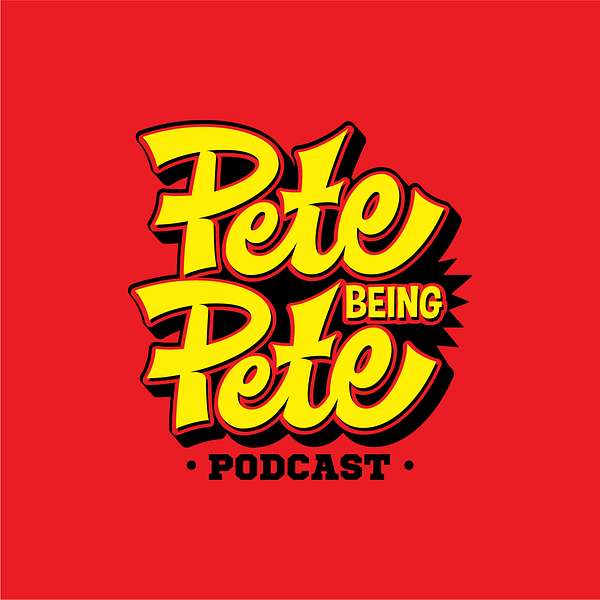 PETE BEING PETE PODCAST Podcast Artwork Image