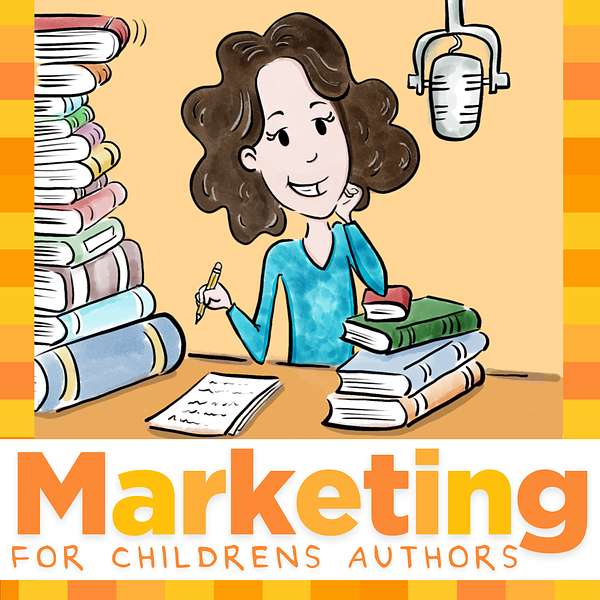 Marketing for Childrens Authors with Laurie Wright Podcast Artwork Image