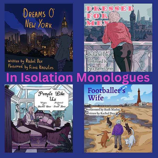IN ISOLATION MONOLOGUES by Rachel Dax Podcast Artwork Image