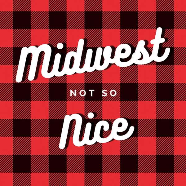 Midwest Not So Nice  Podcast Artwork Image