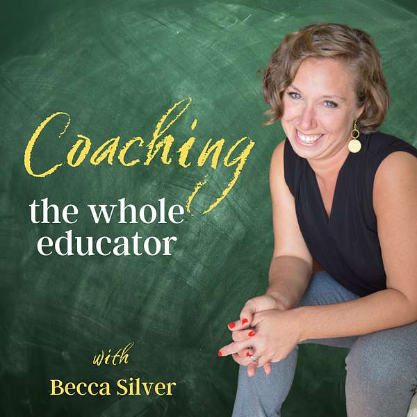 Coaching the Whole Educator Podcast Artwork Image