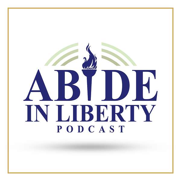 Abide in Liberty Podcast Artwork Image