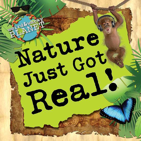 Nature Just Got Real! Podcast Artwork Image