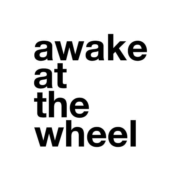 Awake at the Wheel Podcast Artwork Image