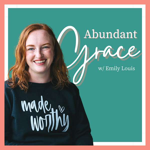 Abundant Grace: Life Coaching for Christians Helping You Own Your Worth, Rest in Your God-Given Identity, and Live with Confidence Podcast Artwork Image