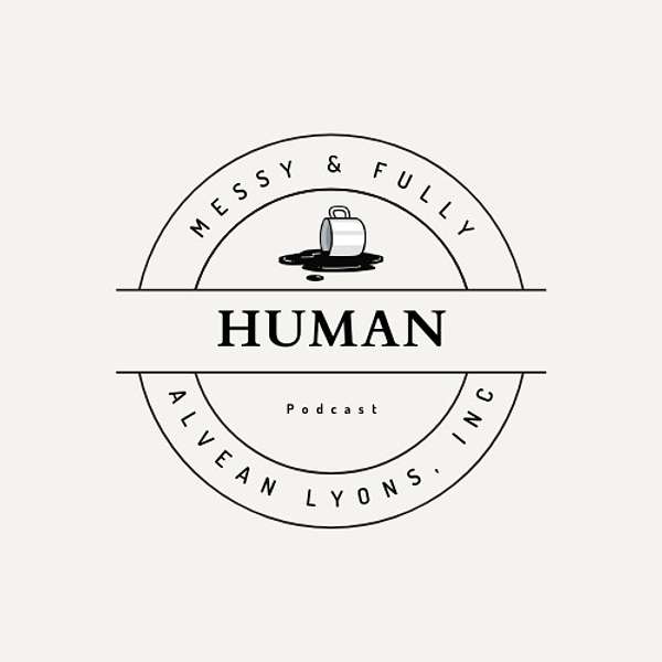 Messy & Fully Human Podcast Artwork Image