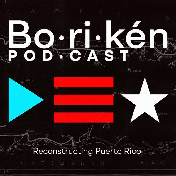 Borikén: A Puerto Rican Podcast Podcast Artwork Image
