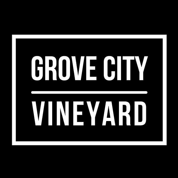 Grove City Vineyard Sermon Podcast Podcast Artwork Image