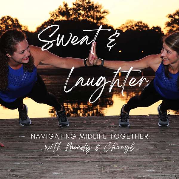 Sweat and Laughter: Navigating Midlife Together Podcast Artwork Image