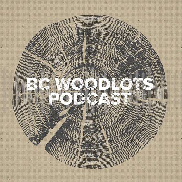 BC Woodlots Podcast Artwork Image