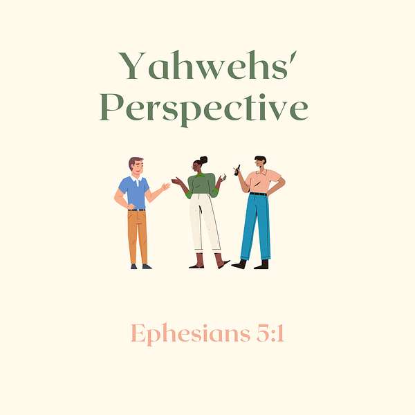Yahweh's perspective  Podcast Artwork Image