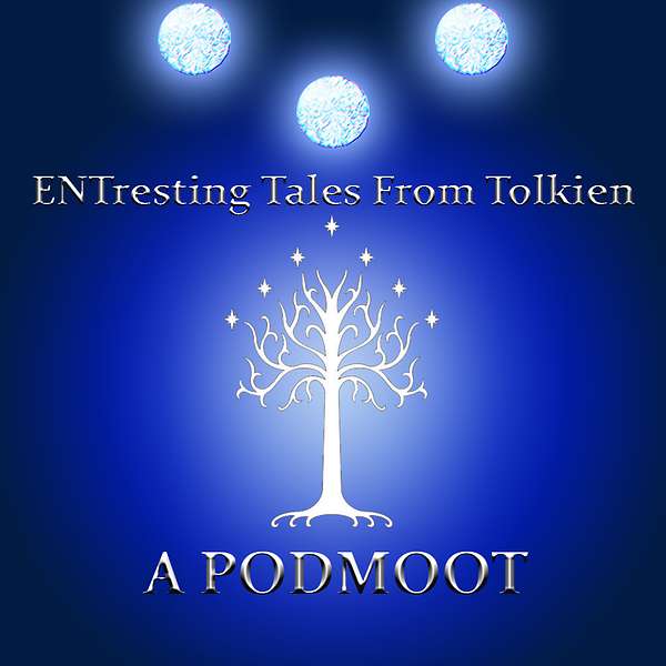 ENTresting Tales From Tolkien - A Podmoot Podcast Artwork Image