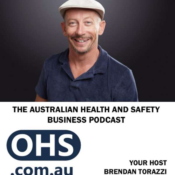 The Australian Health & Safety Business Podcast Podcast Artwork Image